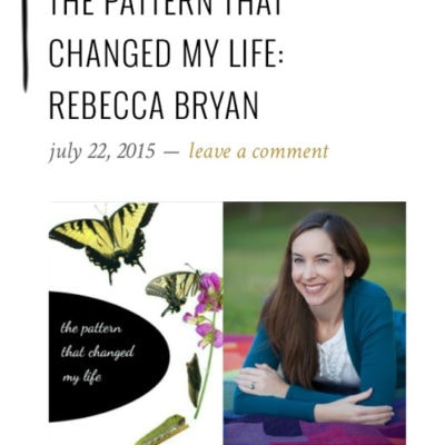 The Pattern that Changed my Life {Rejection and Self-Reflection}