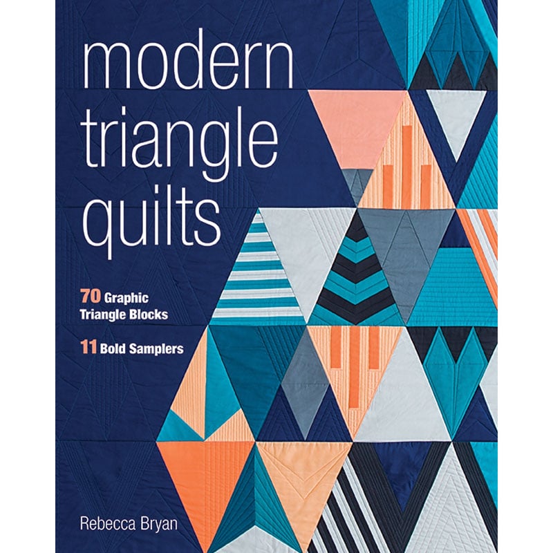 Modern Triangle Quilts, Rebecca Bryan