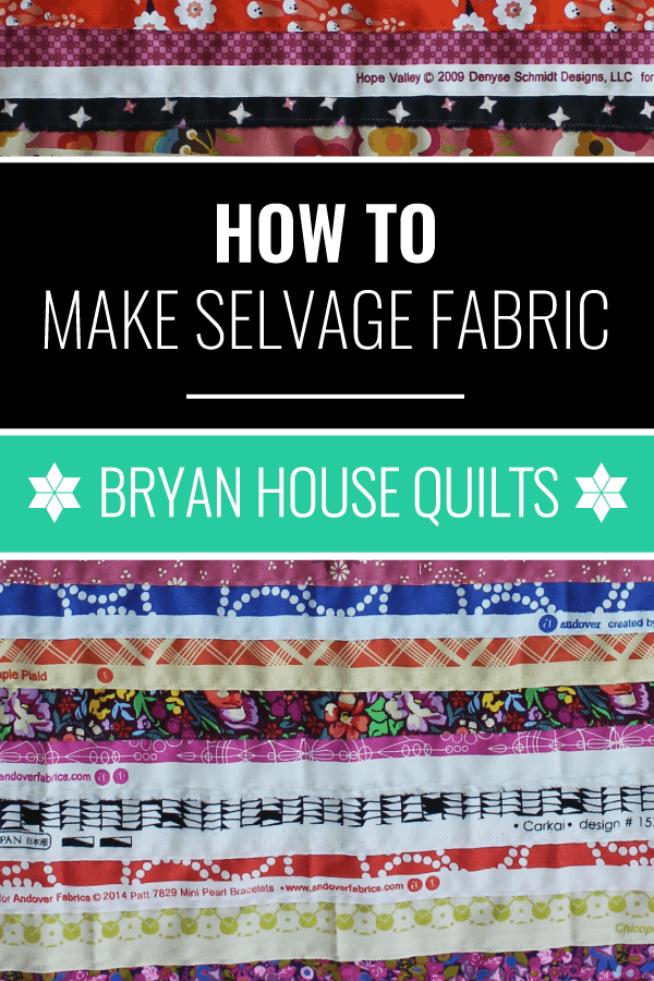 How to use selvages to make fabric, by Bryan House Quilts