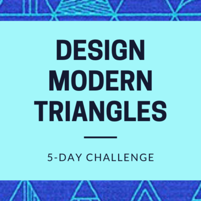 5 Day Design a Modern Triangle Challenge