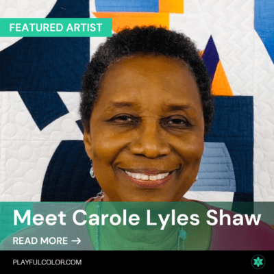 Meet Carole Lyles Shaw – Featured Playful Color Artist