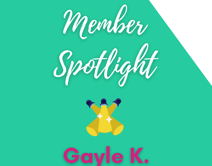 Member Spotlight Gayle K.