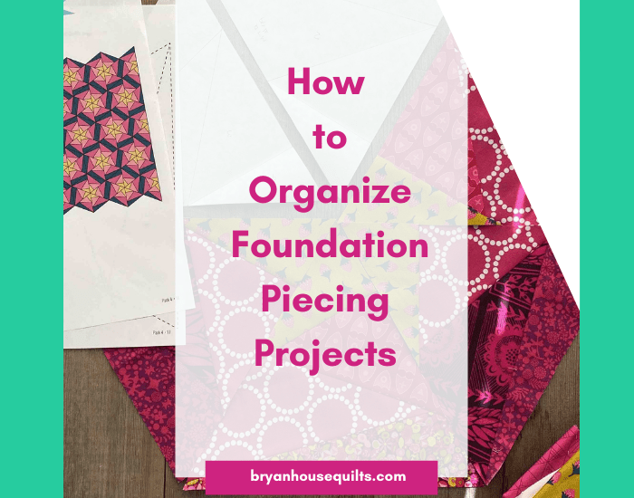 How to organize foundation piecing projects