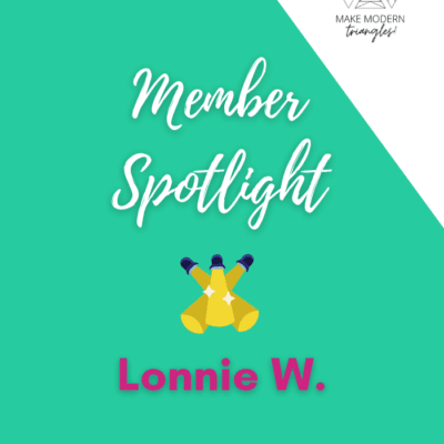 Make Modern Triangles: Member Spotlight on Lonnie W.