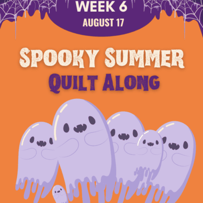 Spooky Summer Quilt Along – Week 6