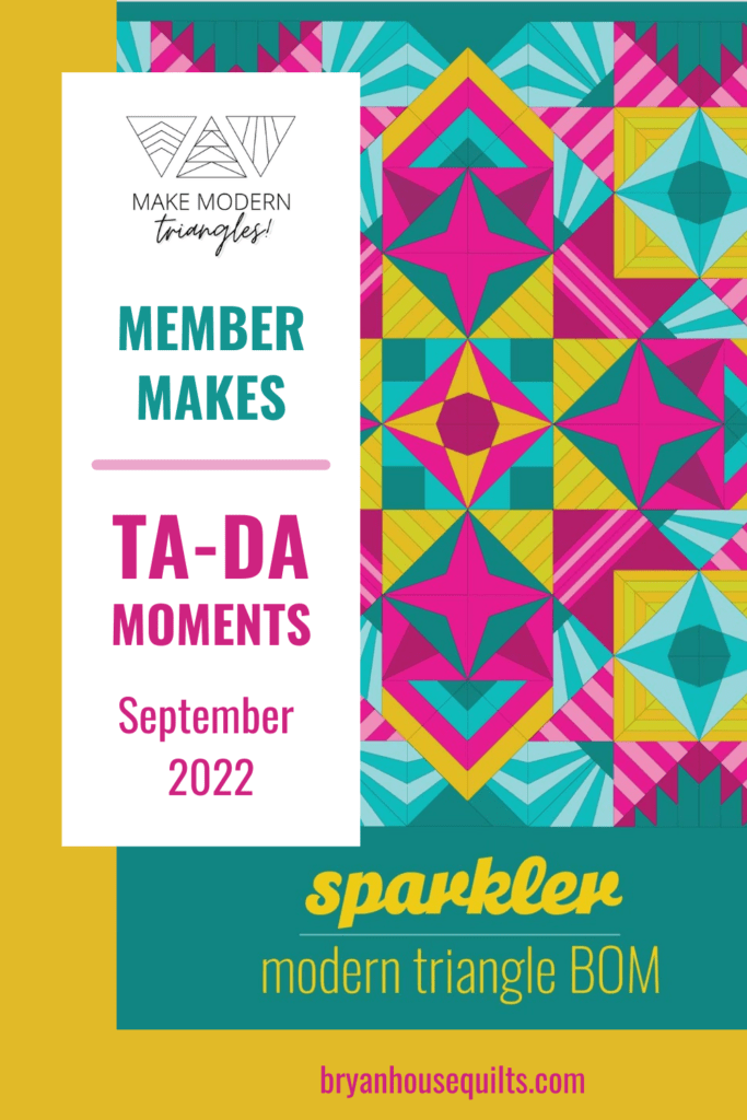 Title banner for blog post that reads Member Makes, TA DA Moments, September 2022, Sparkler modern triangle BOM