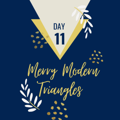 Merry Modern Triangles – Day 11