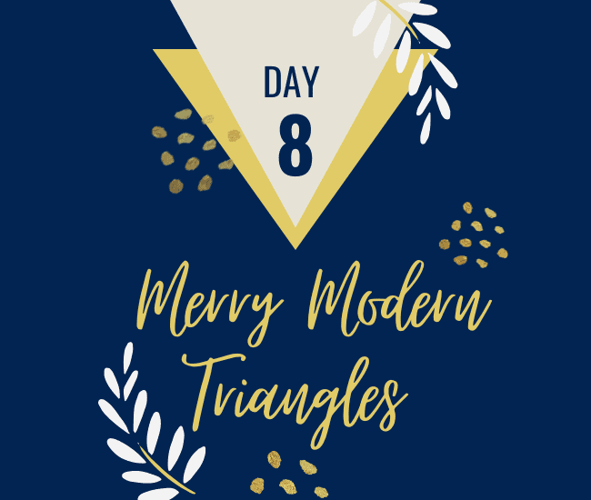 Title graphic Day 8 Merry Modern Triangles quilt along