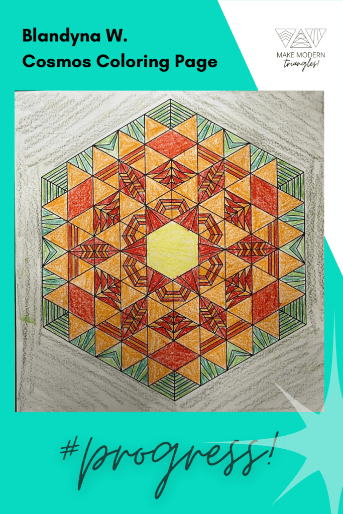 Make Modern Triangles member Blandyna W. colored in the Cosmos design with oranges and grees.