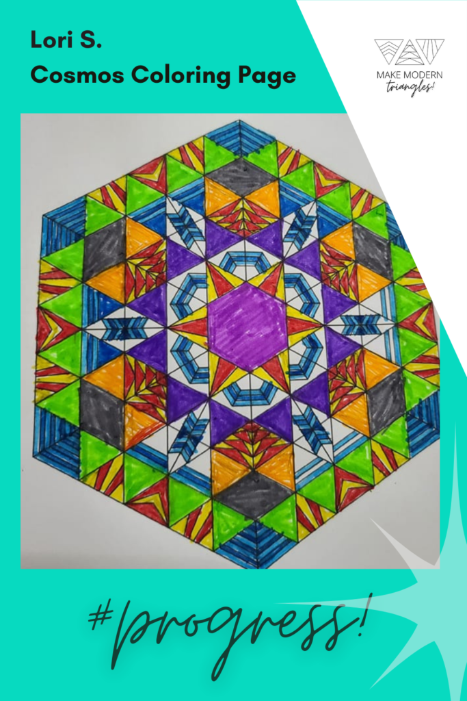 Make Modern Triangles member Lori S. colored in the Cosmos design with bright colors. 