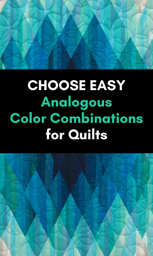 Choose Easy Analogous Color Combinations for Quilts Title Graphic