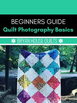 Beginner’s Guide to Quilt Photography Basics